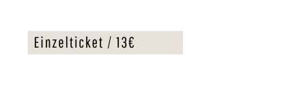 Einzelticket 13